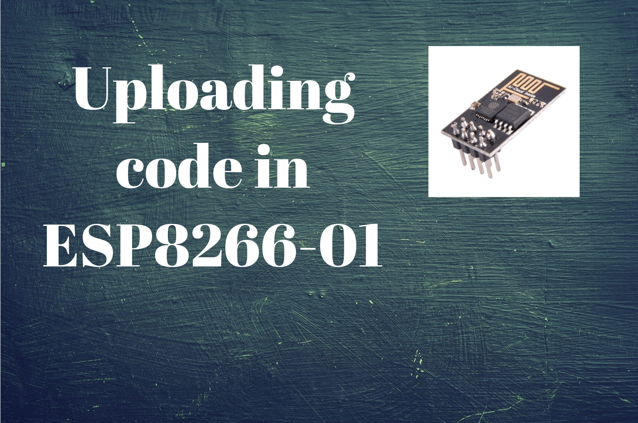 Uploading code in ESP8266-01