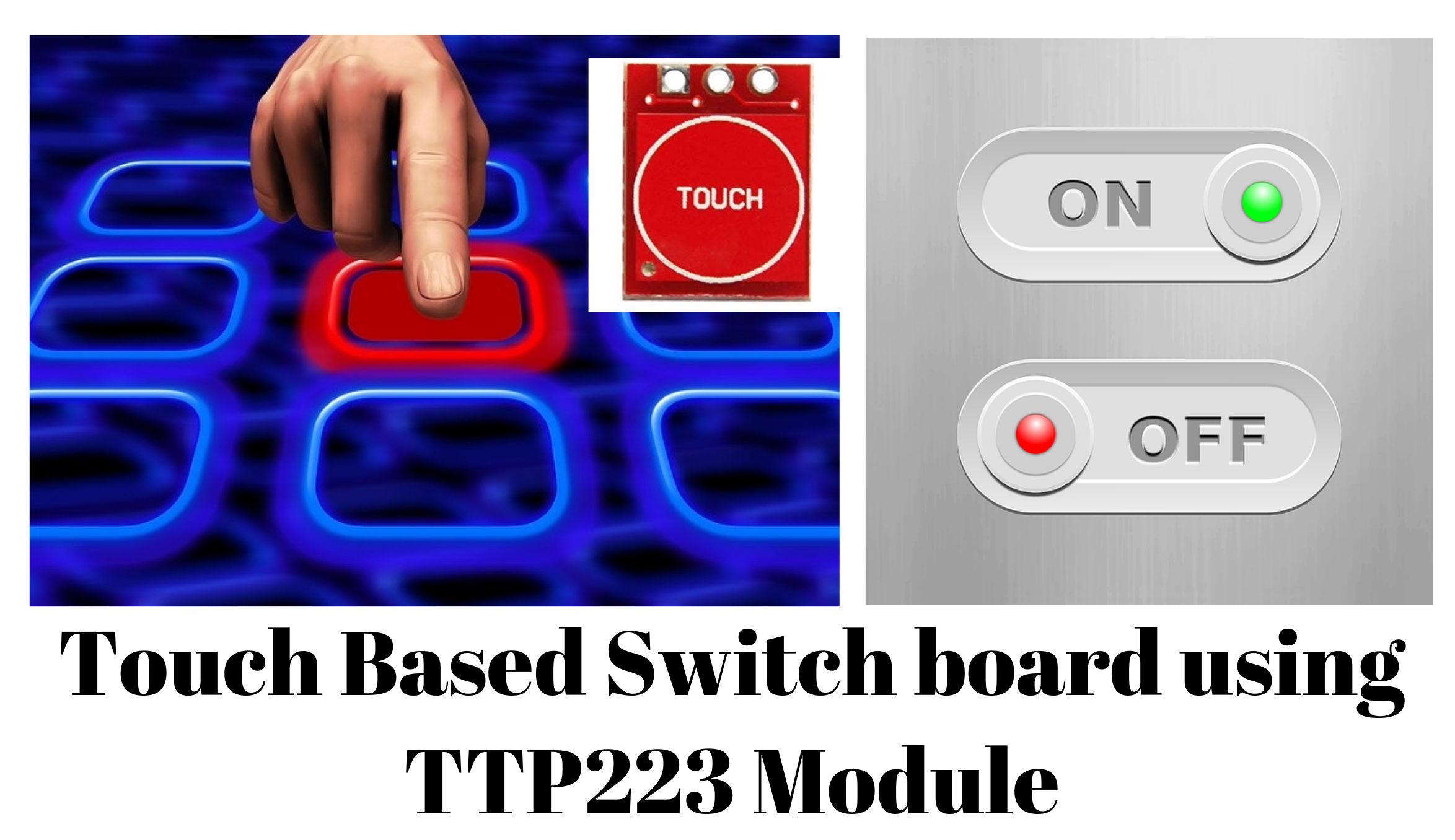 Capacitive TTP223 Touch Sensor Switch Arduino Module # On Board Level Indicator 