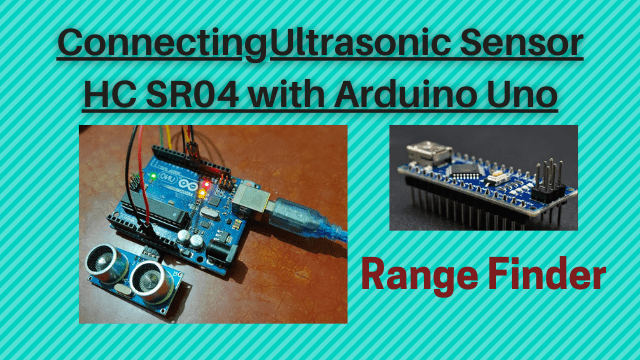 Interfacing Ultrasonic Sensor HC SR04 with Arduino Uno